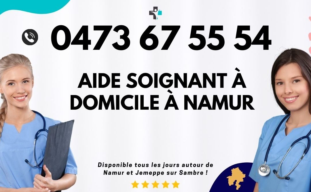 Aide Soignant à Domicile à Namur : Votre Partenaire au Quotidien