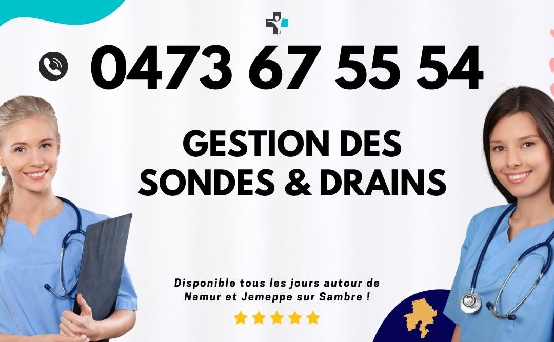 Gestion des sondes et drains à domicile : le guide complet par votre infirmière de Namur à Jemeppe